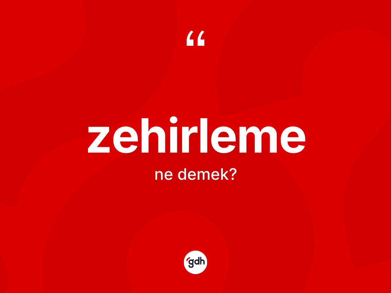 Zehirleme kelimesi nedir? Zehirlemenin TDK'ya göre anlamı nedir?