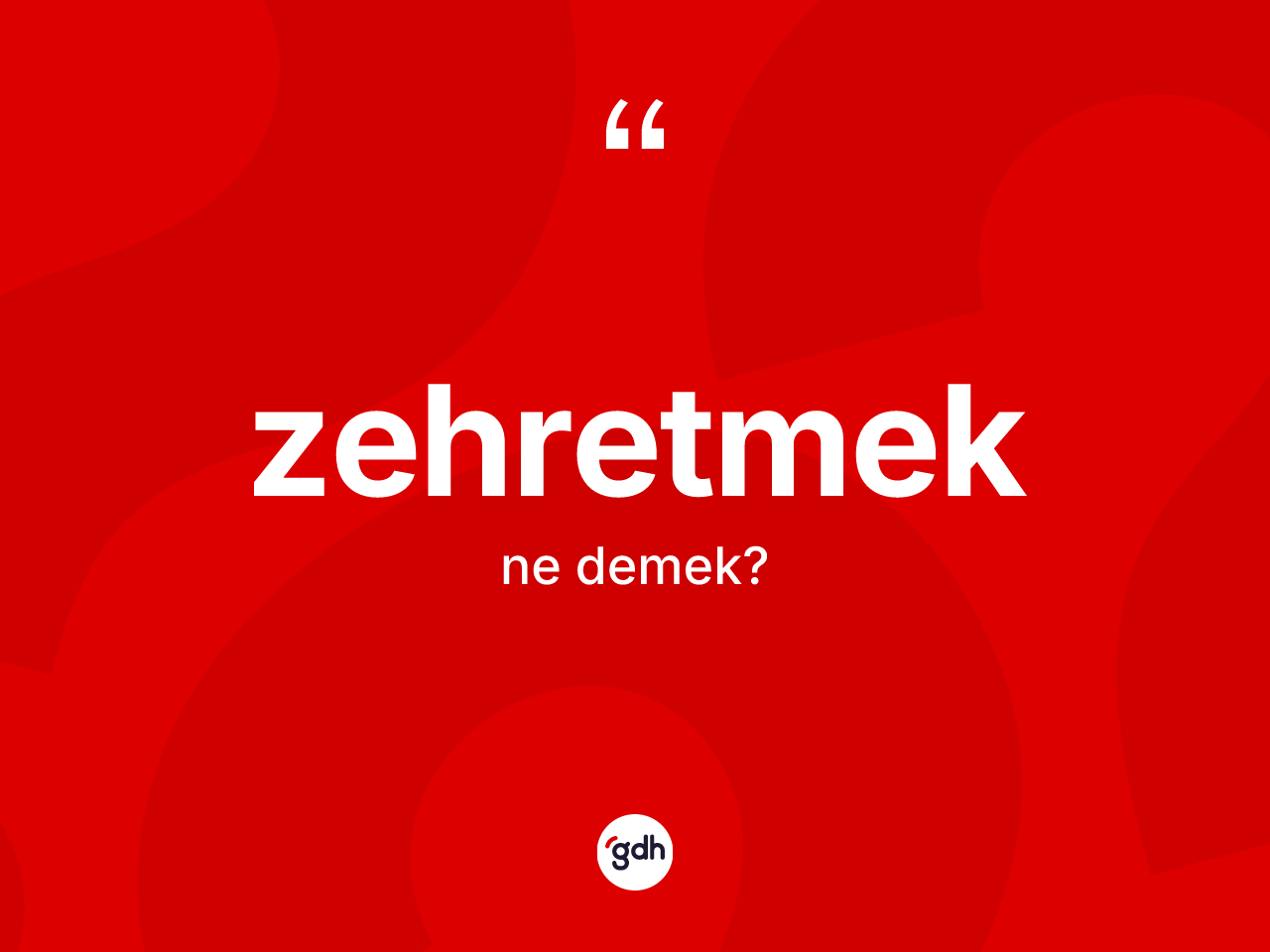Zehretmek kelimesinin tanımı nedir? Zehretmedin TDK'ya göre anlamı nedir?
