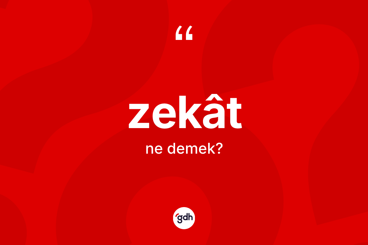 Zekât kelimesinin sözlükteki tanımı nedir? Zekâtin halk arasındaki kullanımı nasıldır?
