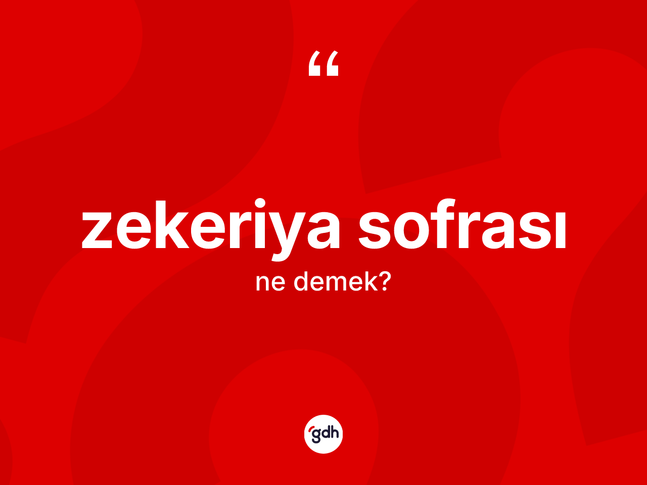 Zekeriya sofrası kelimesi ne anlama gelir? Zekeriya sofrası kelimesinin kaç farklı anlamı var?