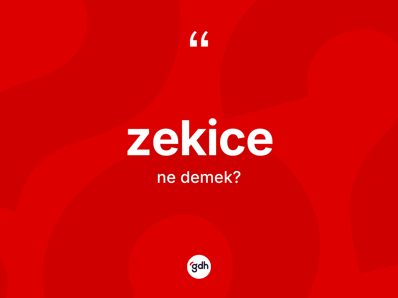 Zekice kelimesinin sözlükteki tanımı nedir? Zekicenin TDK'ya göre anlamı nedir?