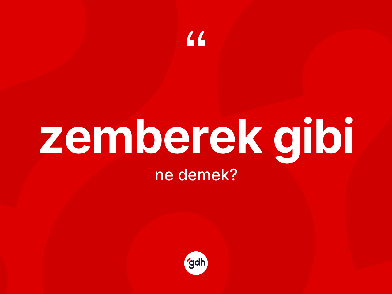 Zemberek gibi ifadesi ne demek? Zemberek gibi sözünün TDK anlamı nedir?