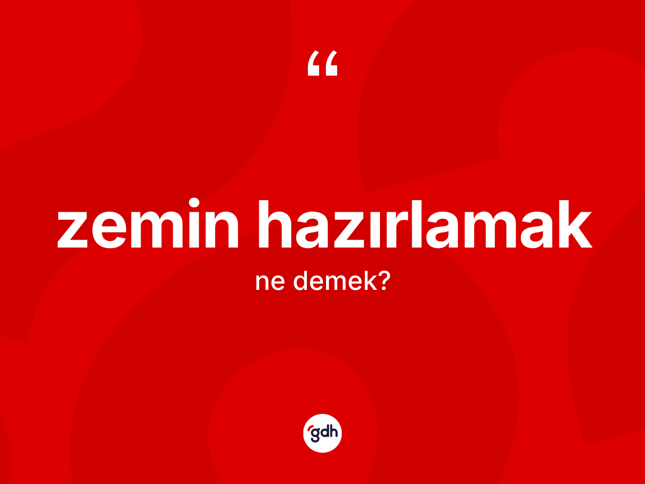 Zemin hazırlamak nedir? Zemin hazırlamak ifadesinin TDK anlamı nedir?
