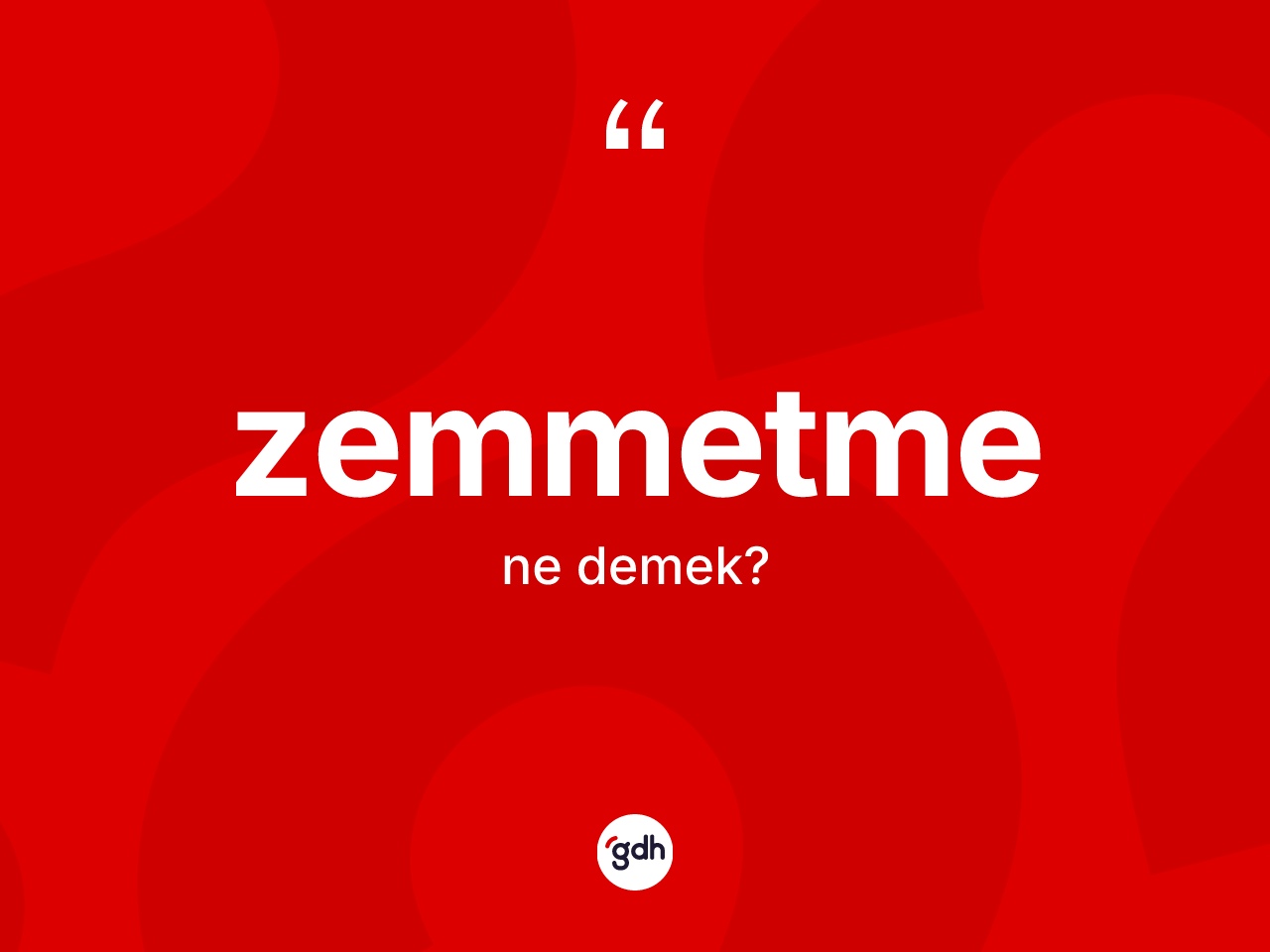 Zemmetme kelimesinin sözlükteki tanımı nedir? Zemmetmenin TDK'ya göre anlamı nedir?