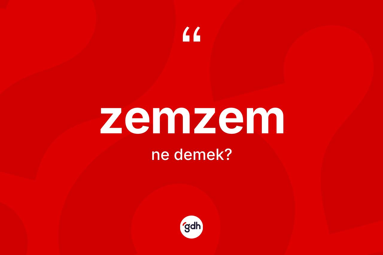 Zemzem kelimesinin sözlükteki tanımı nedir? Zemzemin kısaca tanımı nedir?