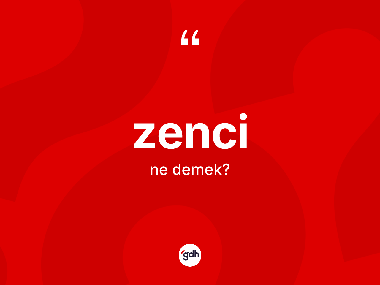 Zenci kelimesinin tanımı nedir? Zencinin TDK'ya göre anlamı nedir?