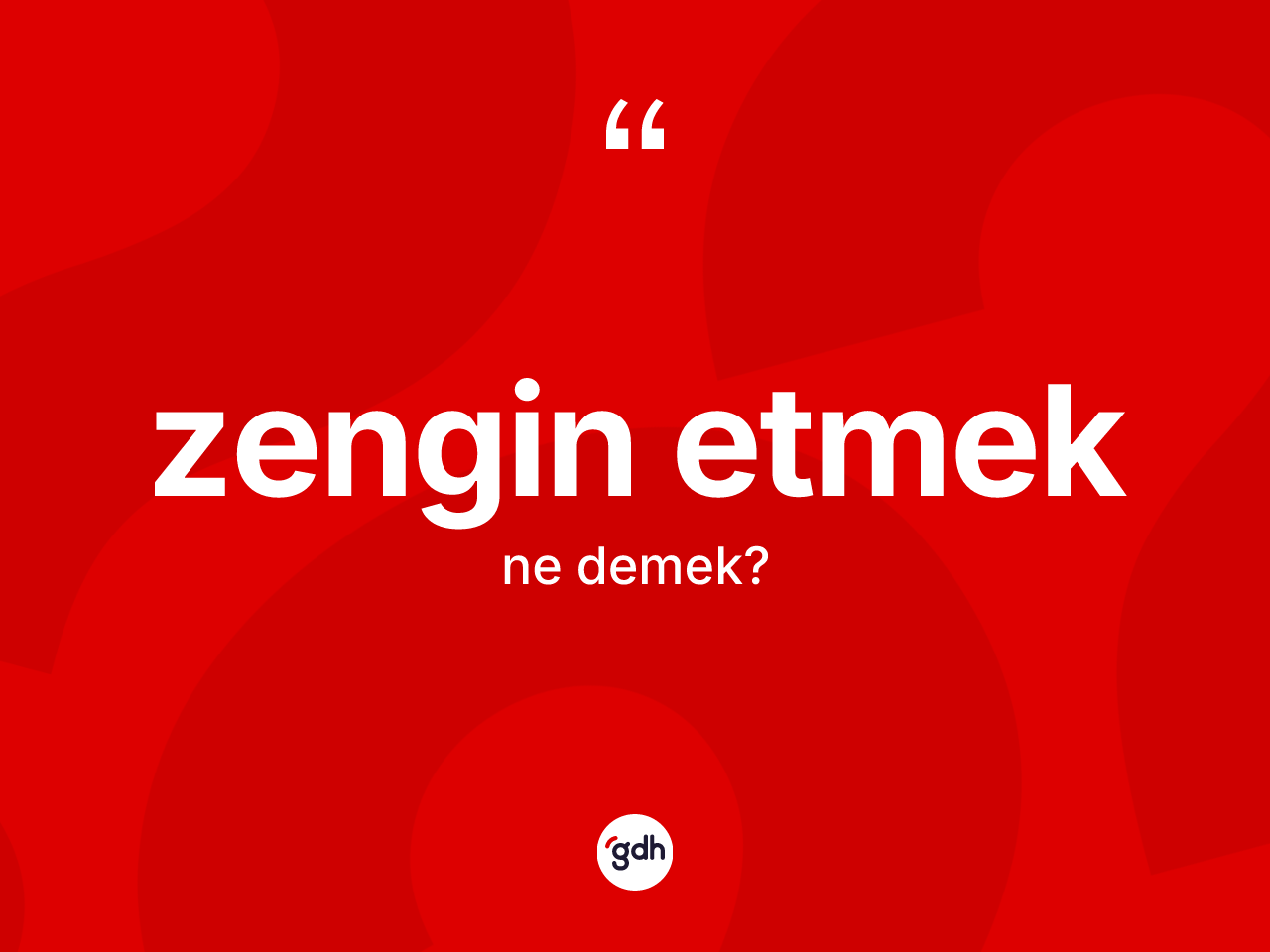 Zengin etmek ifadesi nedir? Zengin etmek ifadesinin kaç farklı anlamı var?