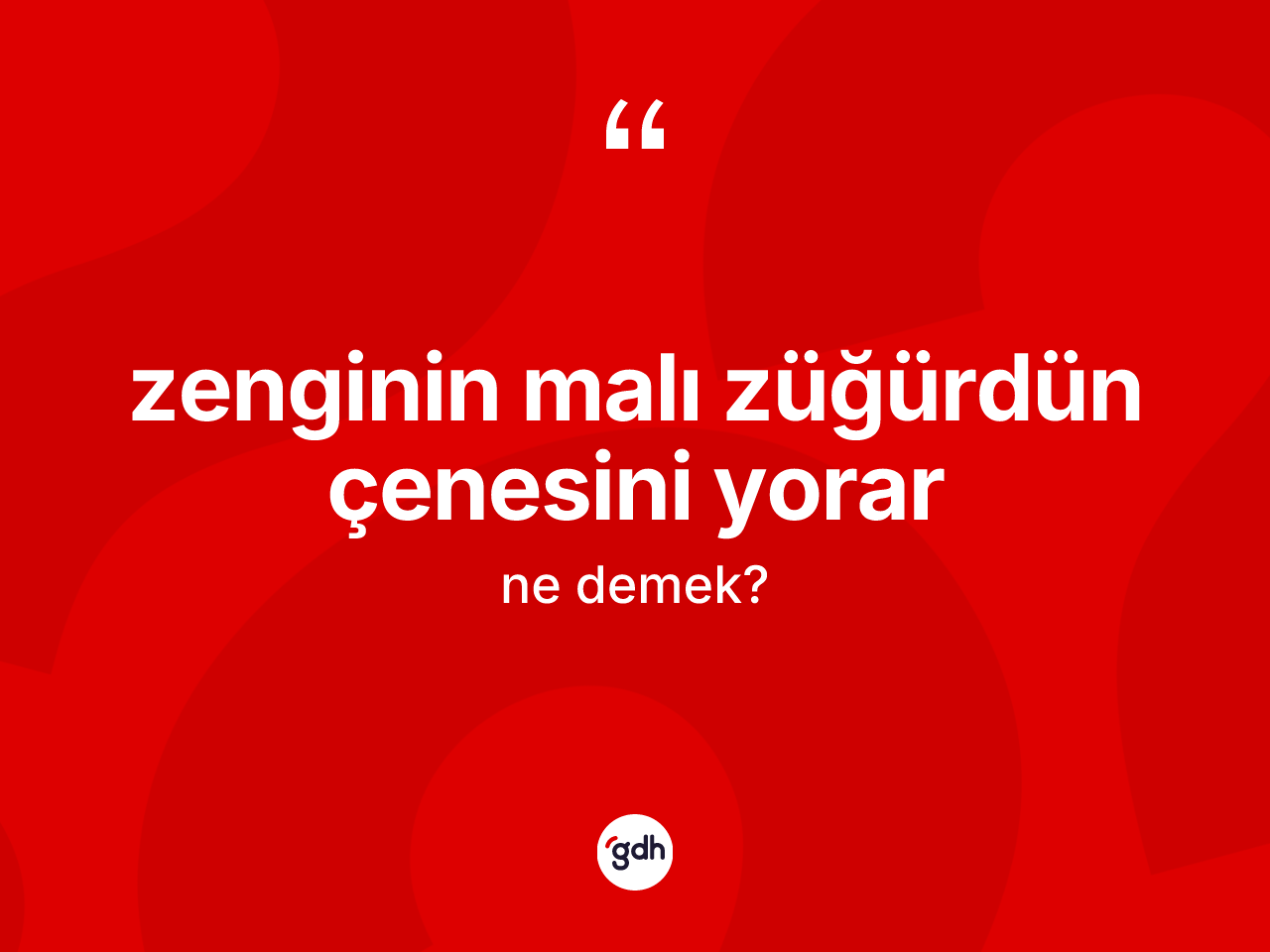 Zenginin malı züğürdün çenesini yorar ifadesinin tanımı nedir? Zenginin malı züğürdün çenesini yorar ifadesinin TDK'ya göre anlamı nedir?