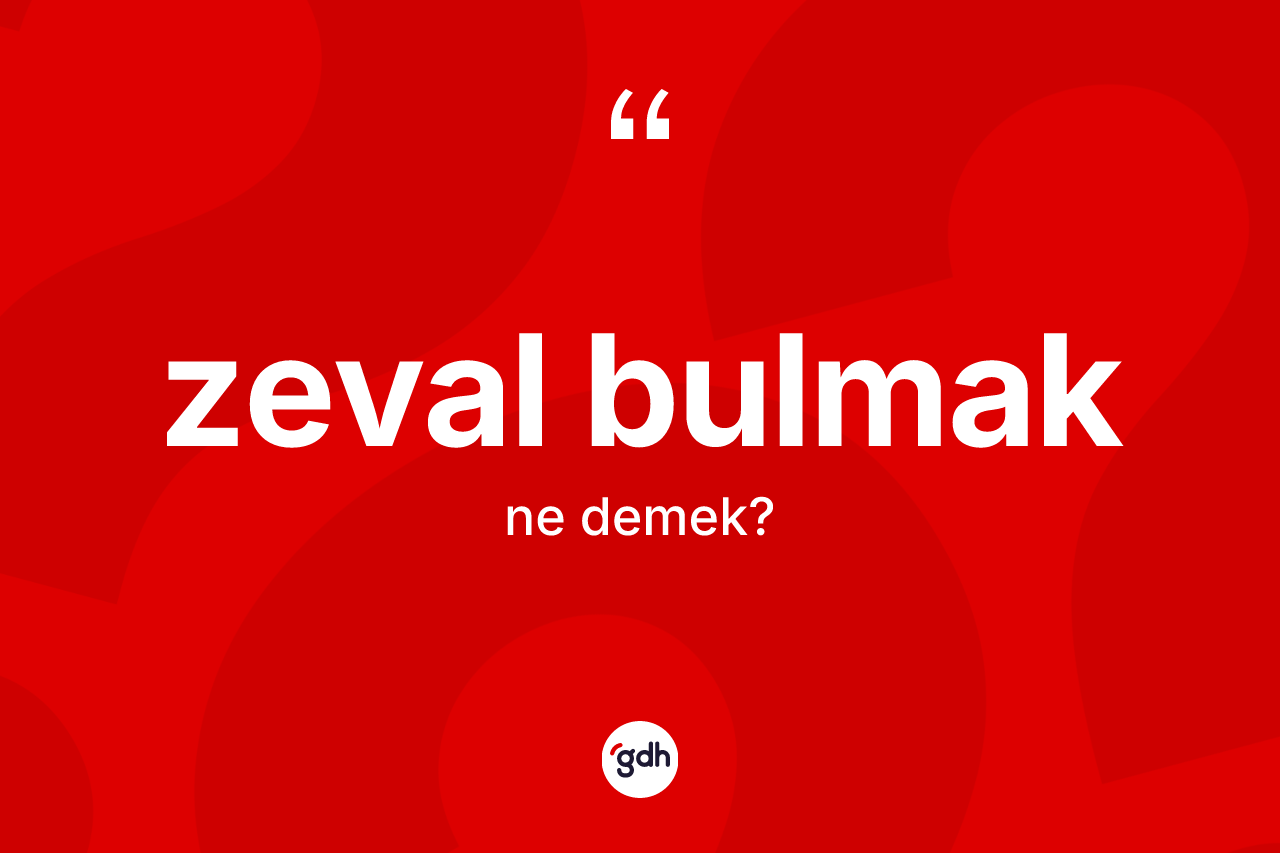 Zeval bulmak ifadesinin kısaca anlamı nedir? Zeval bulmak ifadesi hangi durumlarda kullanılır