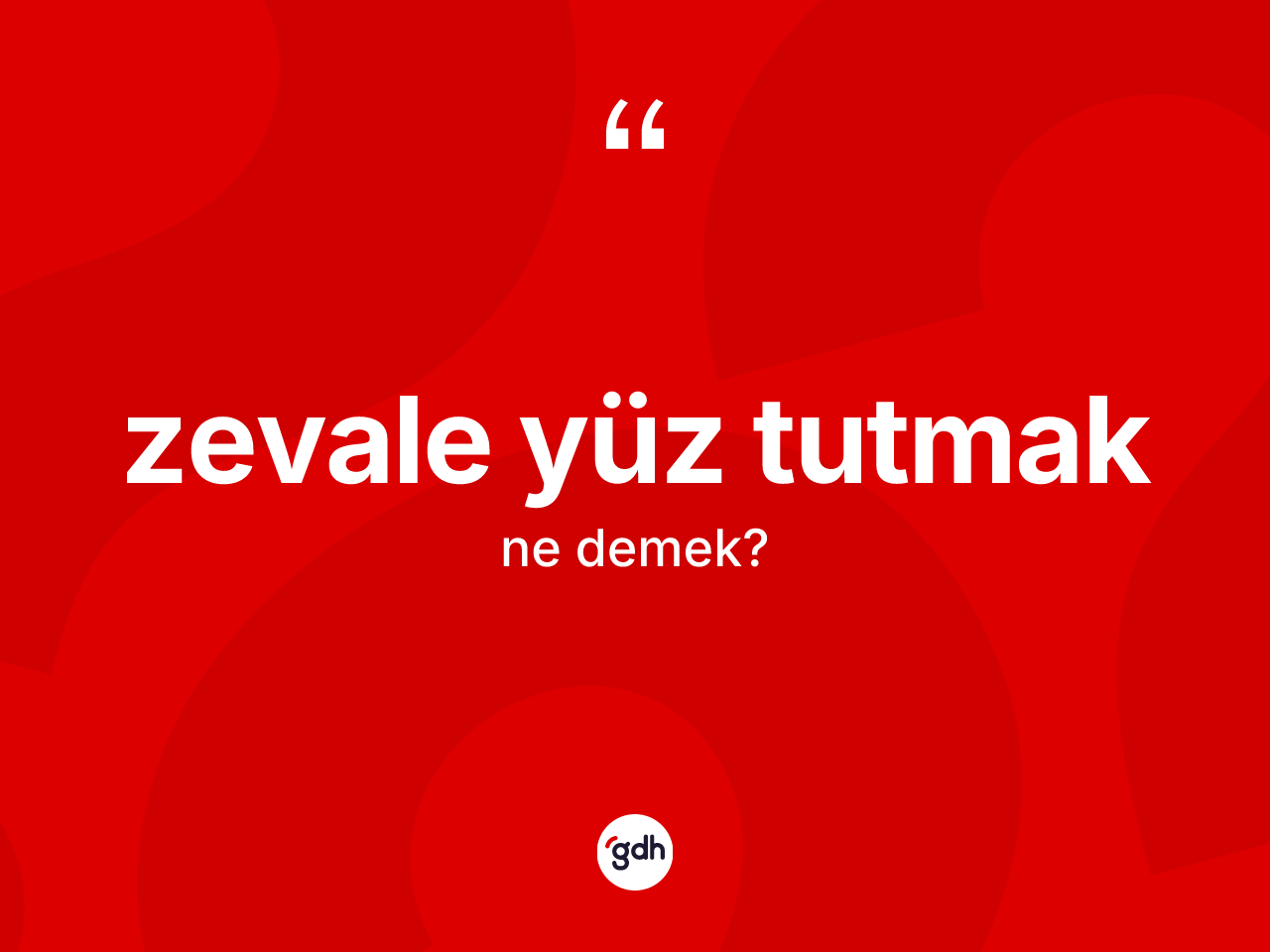 Zevale yüz tutmak ifadesinin tanımı nedir? Zevale yüz tutmak sözü hangi durumlarda kullanılır?