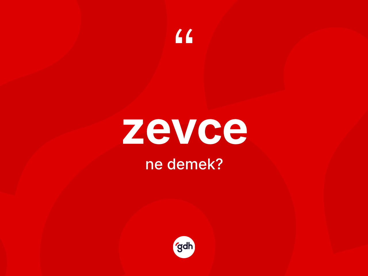 Zevce nedir? Zevcenin TDK'ya göre anlamı nedir?