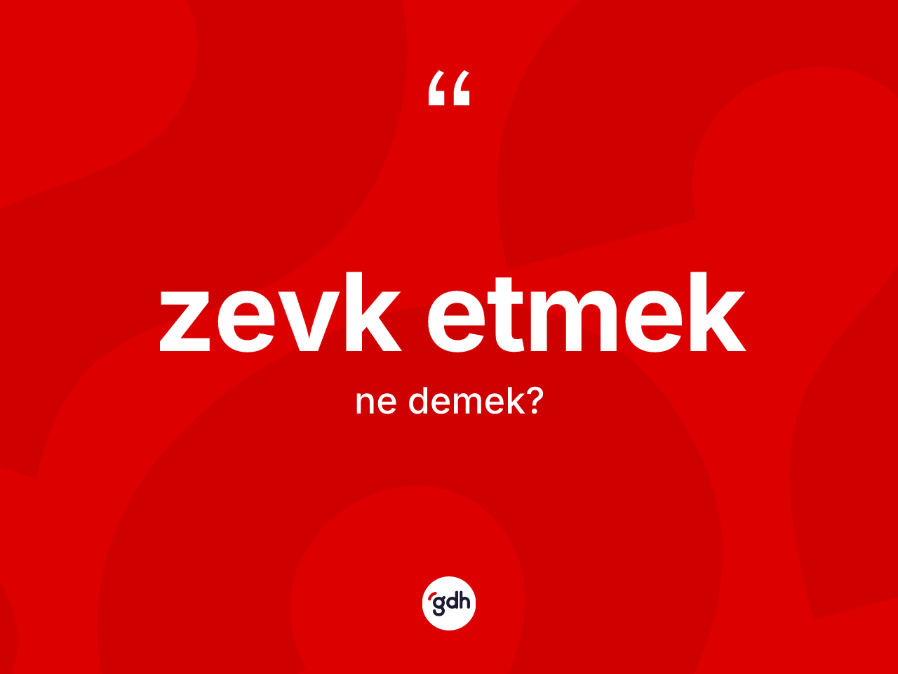Zevk etmek ifadesi nedir? Zevk etmek sözünün TDK açıklaması nedir?