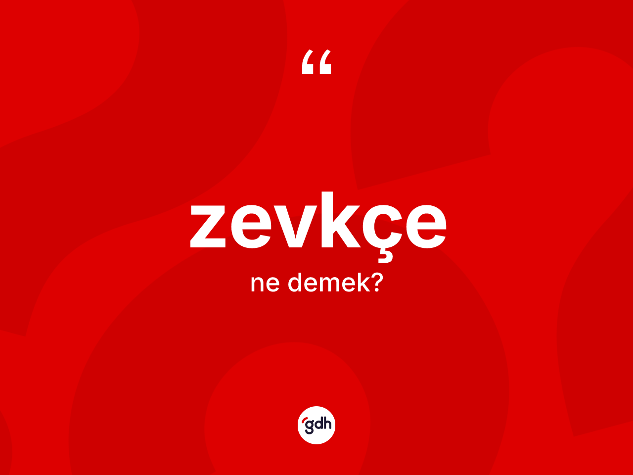 Zevkçe kelimesinin sözlükteki tanımı nedir? Zevkçe kelimesinin TDK'ya göre açıklaması nedir?