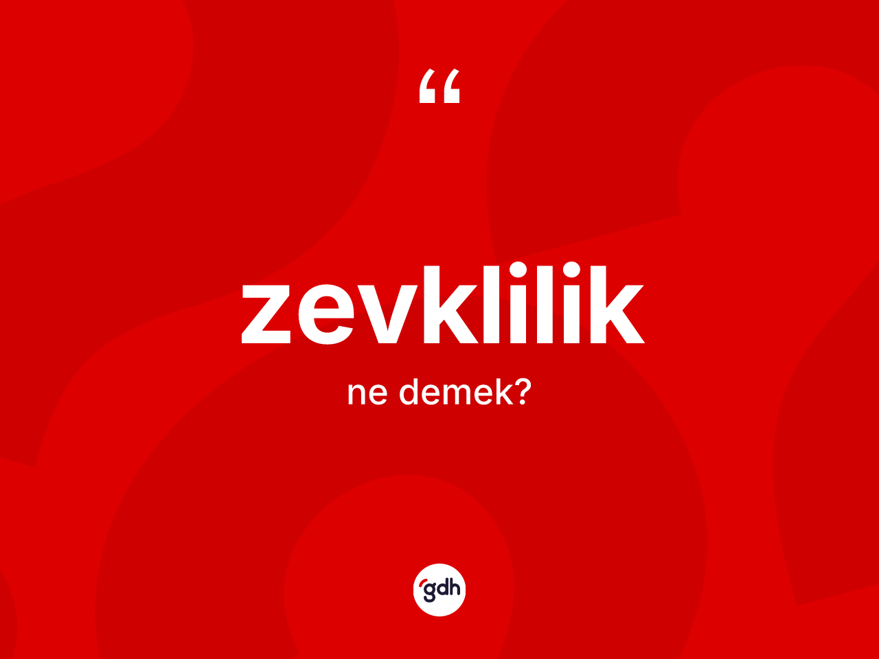 Zevklilik kelimesinin sözlükteki tanımı nedir? Zevkliliğin kısaca tanımı nedir?