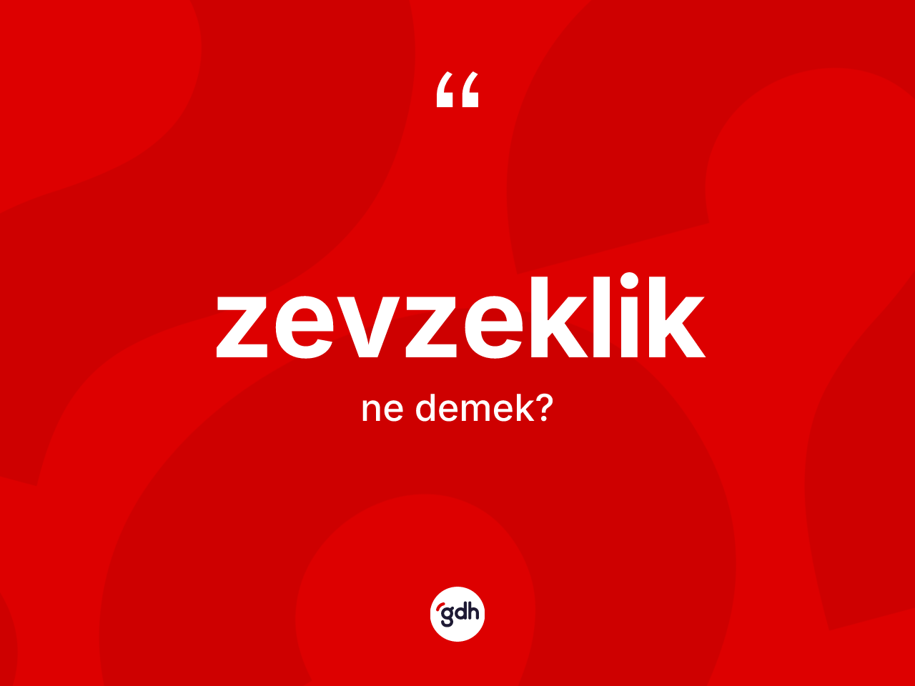 Zevzeklik kelimesinin tanımı nedir? Zevzekliğin TDK'ya göre anlamı nedir?