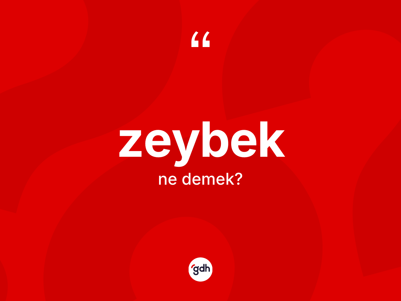 Zeybek kelimesinin sözlükteki tanımı nedir? Zeybeğin TDK'ya göre anlamı nedir?