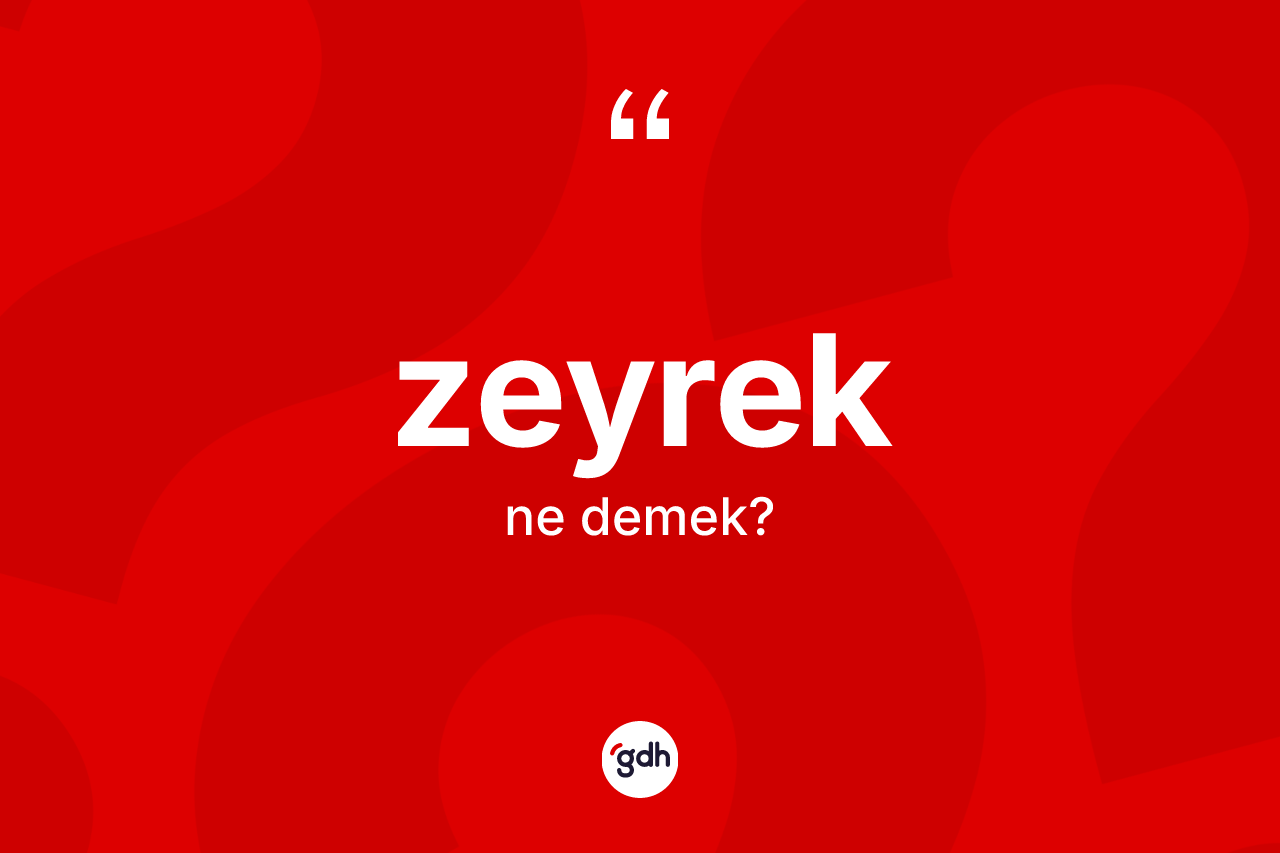 Zeyrek kelimesi ne demek? Zeyrek kelimesinin TDK'ya göre açıklaması nedir?