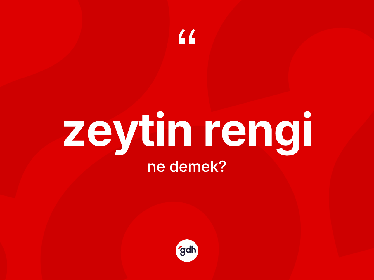 Zeytin rengi kelimesi ne demek? Zeytin rengi kelimesinin TDK anlamı nedir?