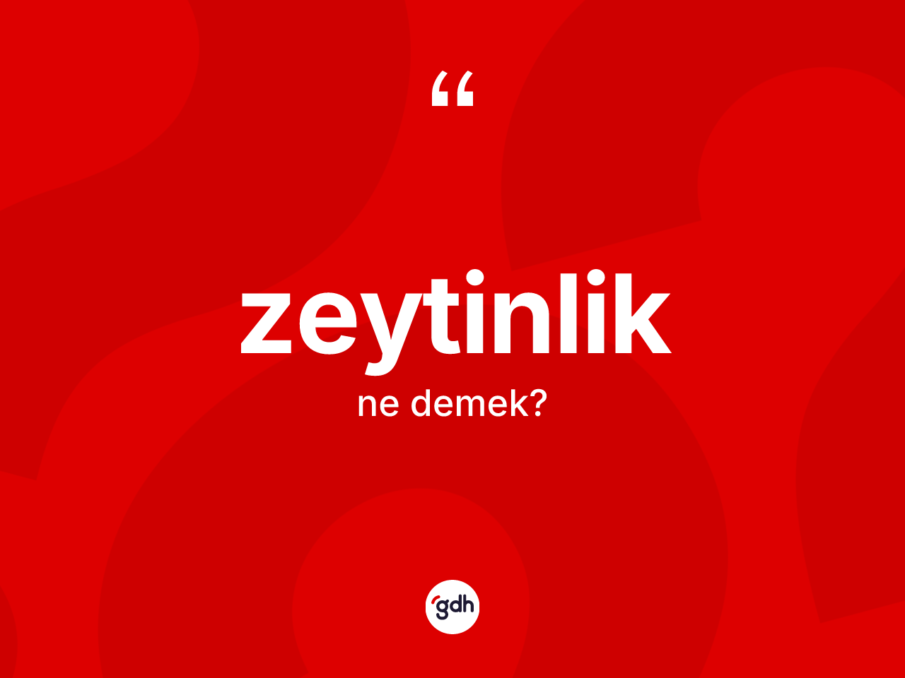 Zeytinlik kelimesinin sözlükteki tanımı nedir? Zeytinlik kelimesinin özellikleri nelerdir?