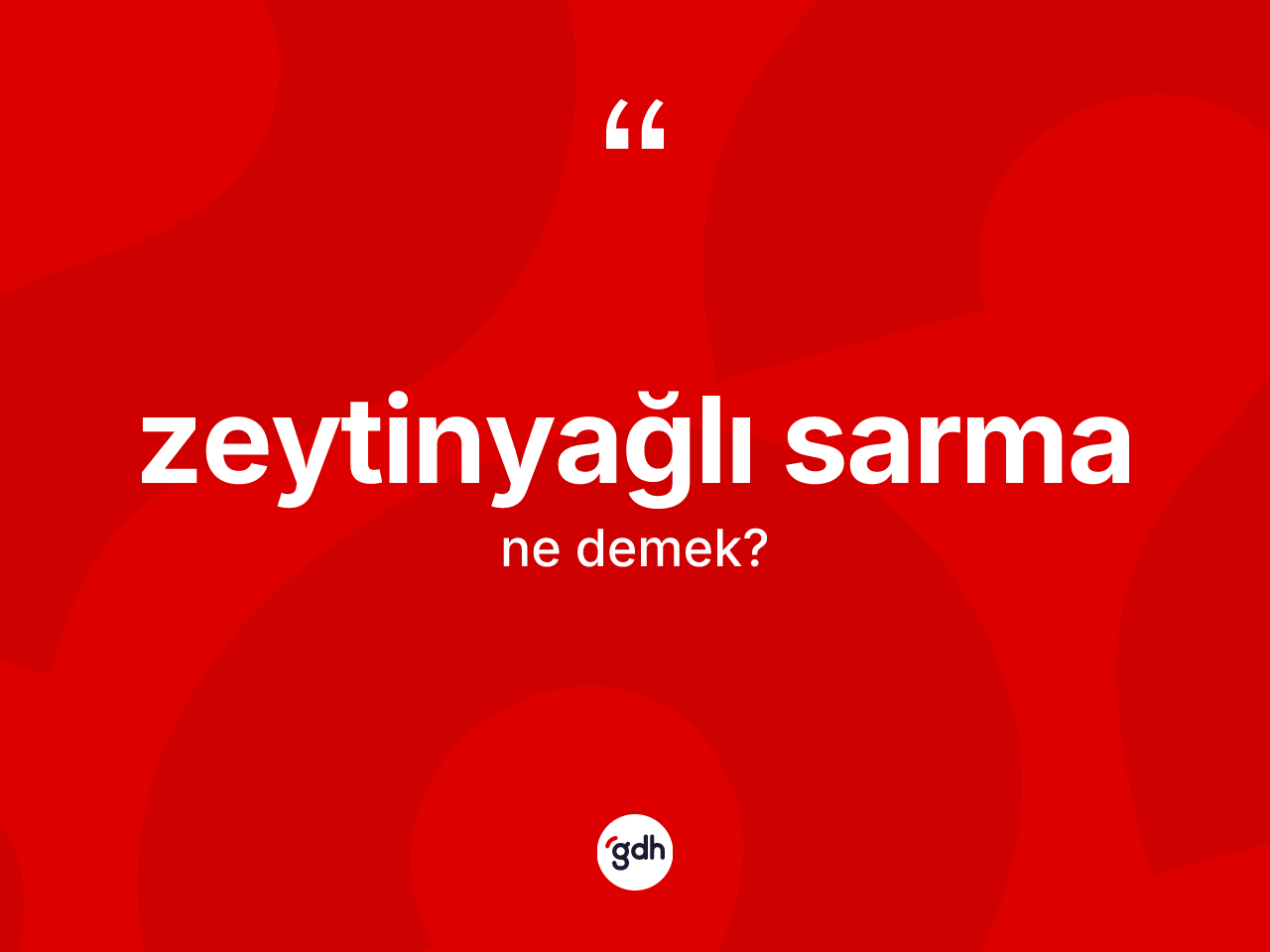 Zeytinyağlı sarma kelimesinin anlamı nedir? Zeytinyağlı sarma kelimesinin TDK anlamı nedir?