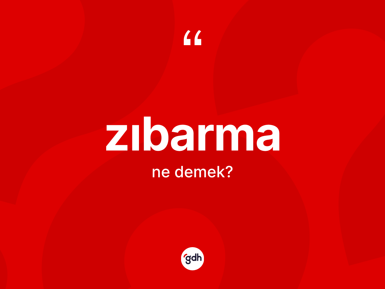 Zıbarma ne demek? Zıbarmanın TDK'ya göre anlamı nedir?