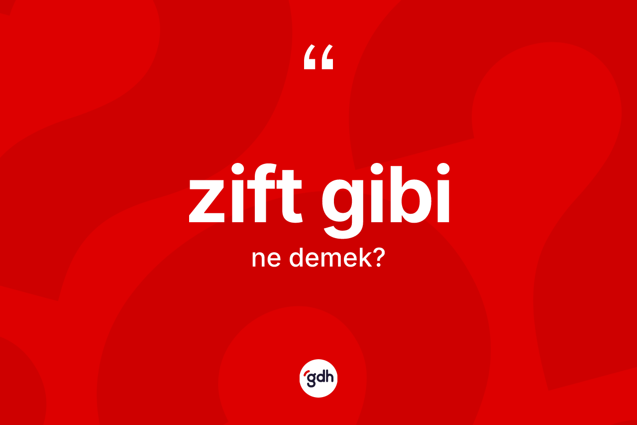 Zift gibi ne anlama gelir? Zift gibi ifadesi hangi durumlarda kullanılır