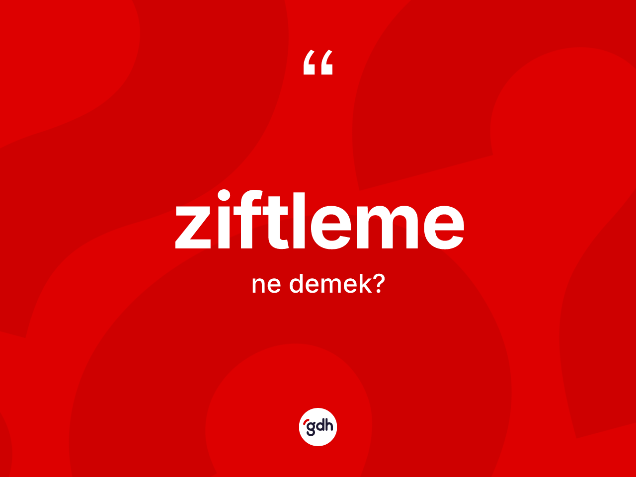 Ziftleme ne anlama gelir? Ziftlemenin TDK'ya göre anlamı nedir?