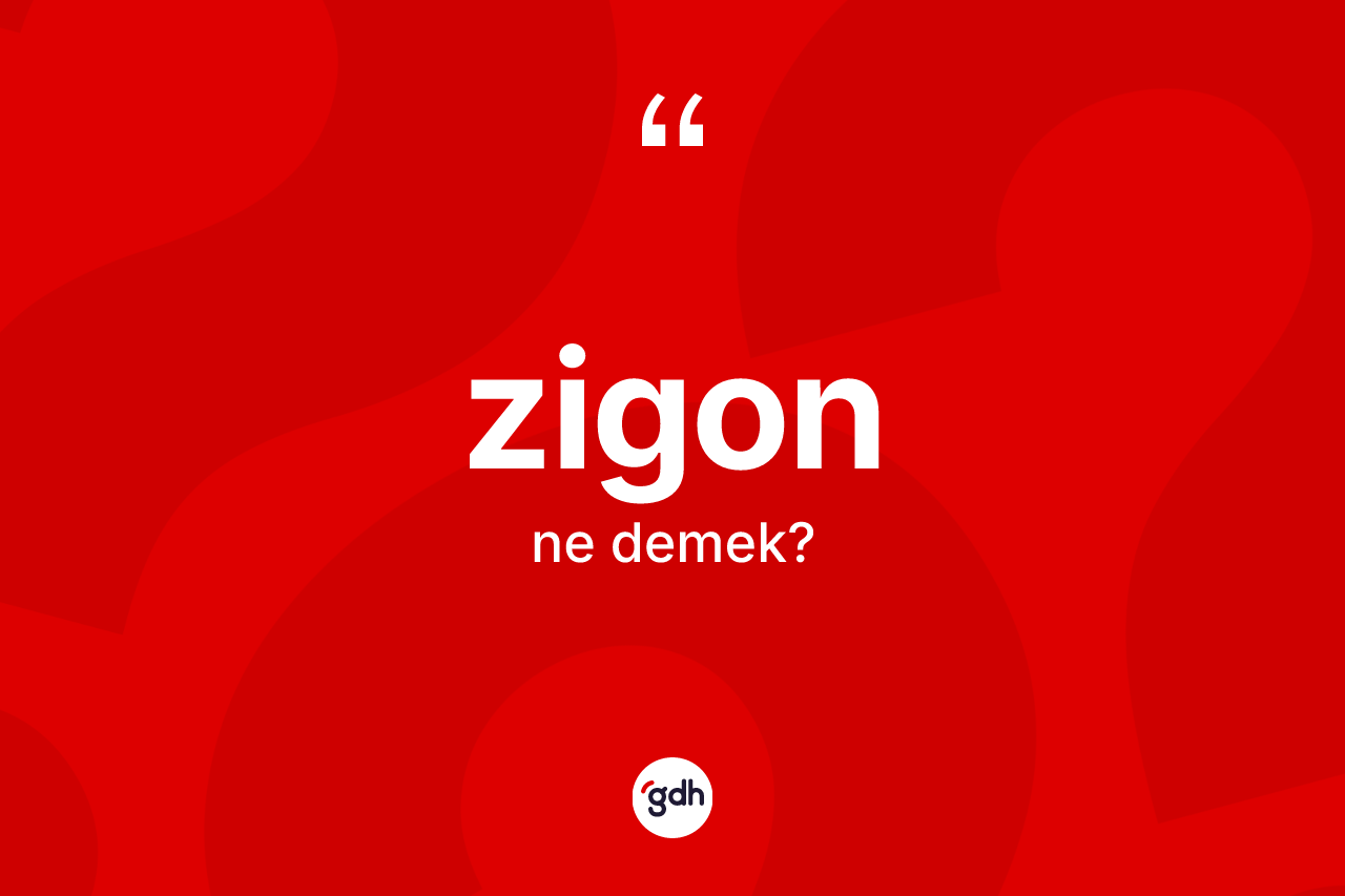 Zigon ne anlama gelir? Zigon kelimesinin özellikleri nelerdir?