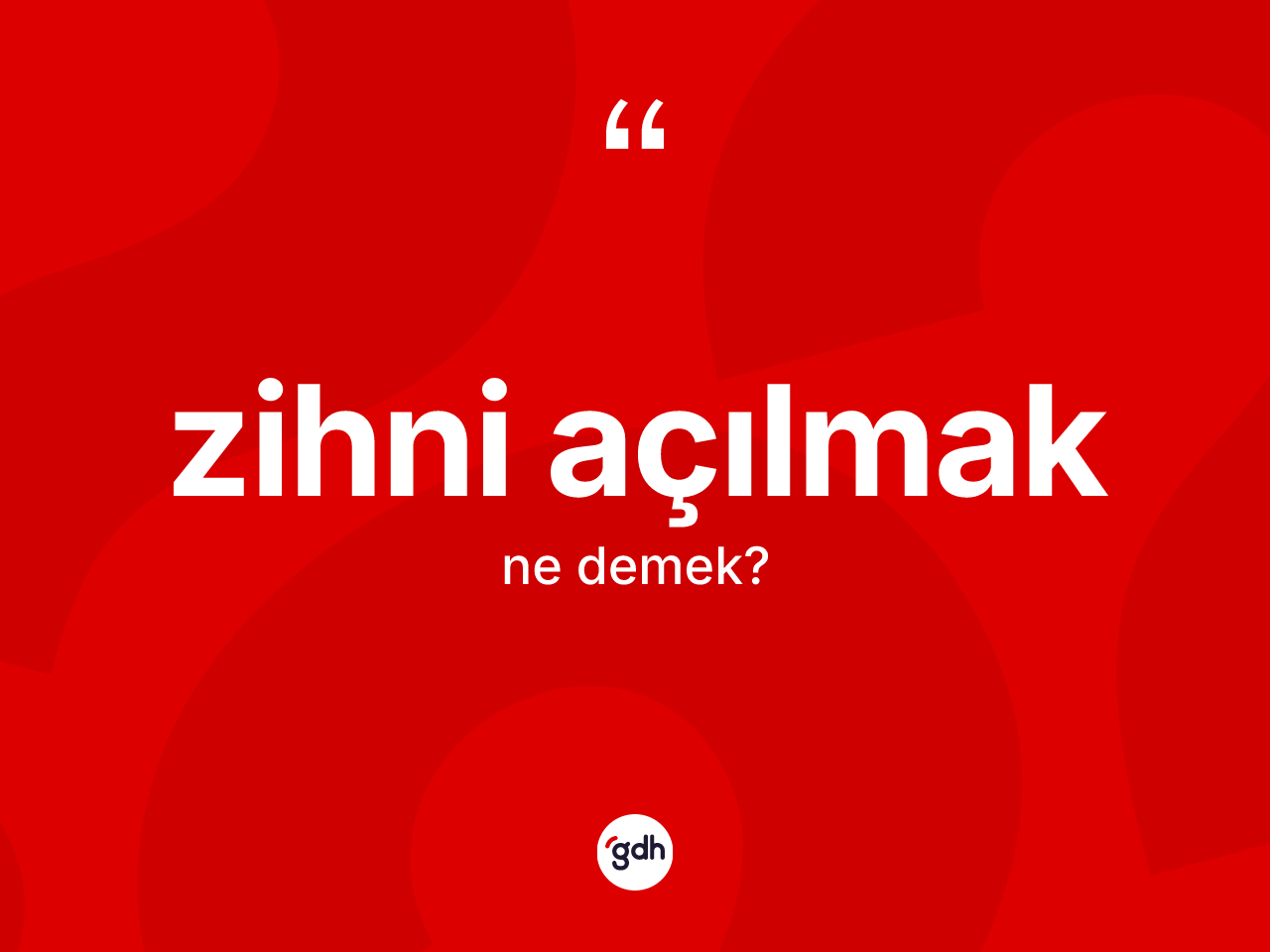 Zihni açılmak ne anlama gelir? Zihni açılmak ifadesi hangi durumlarda kullanılır