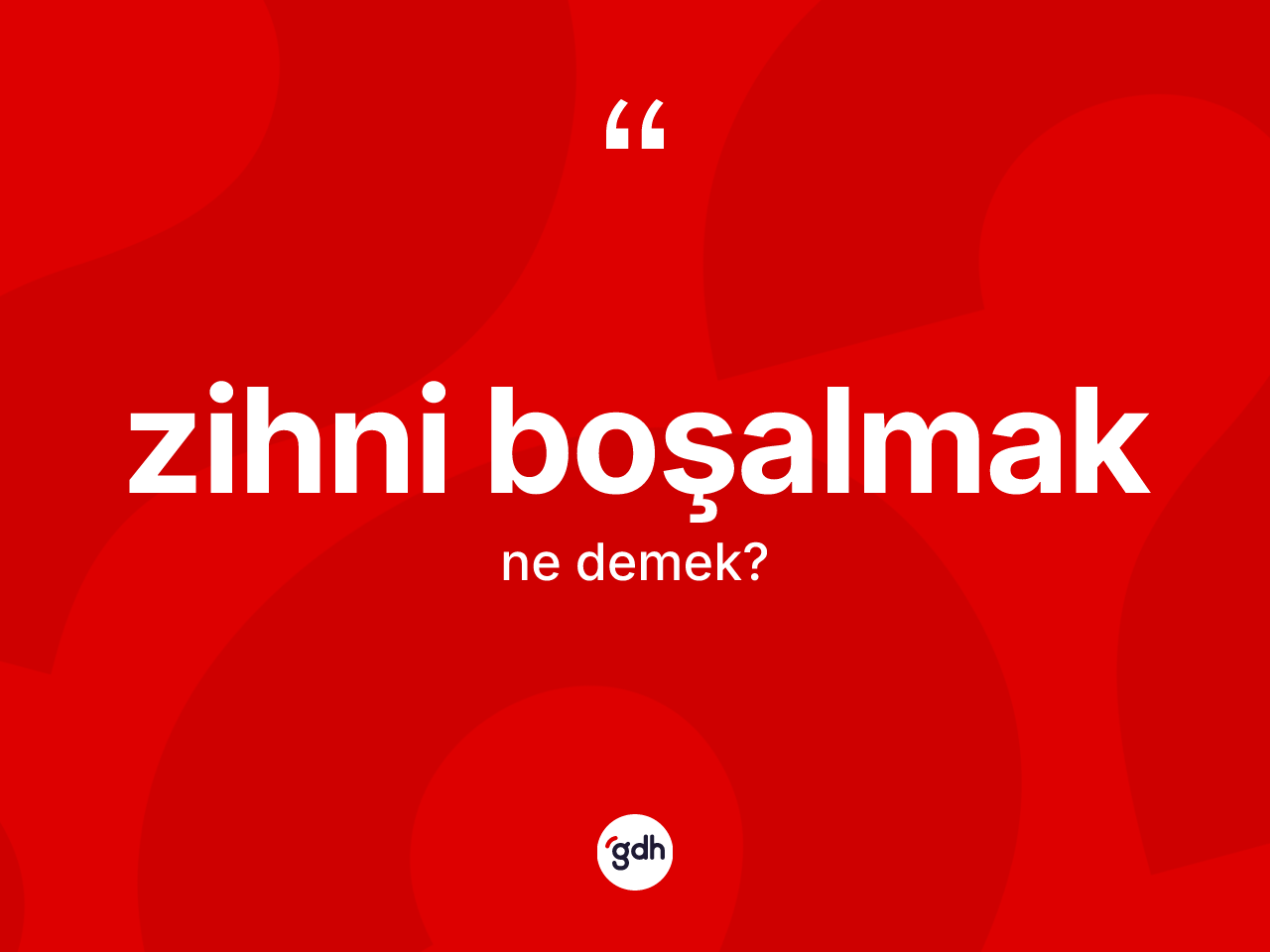 Zihni boşalmak ifadesi nedir? Zihni boşalmak ifadesi hangi durumlarda kullanılır