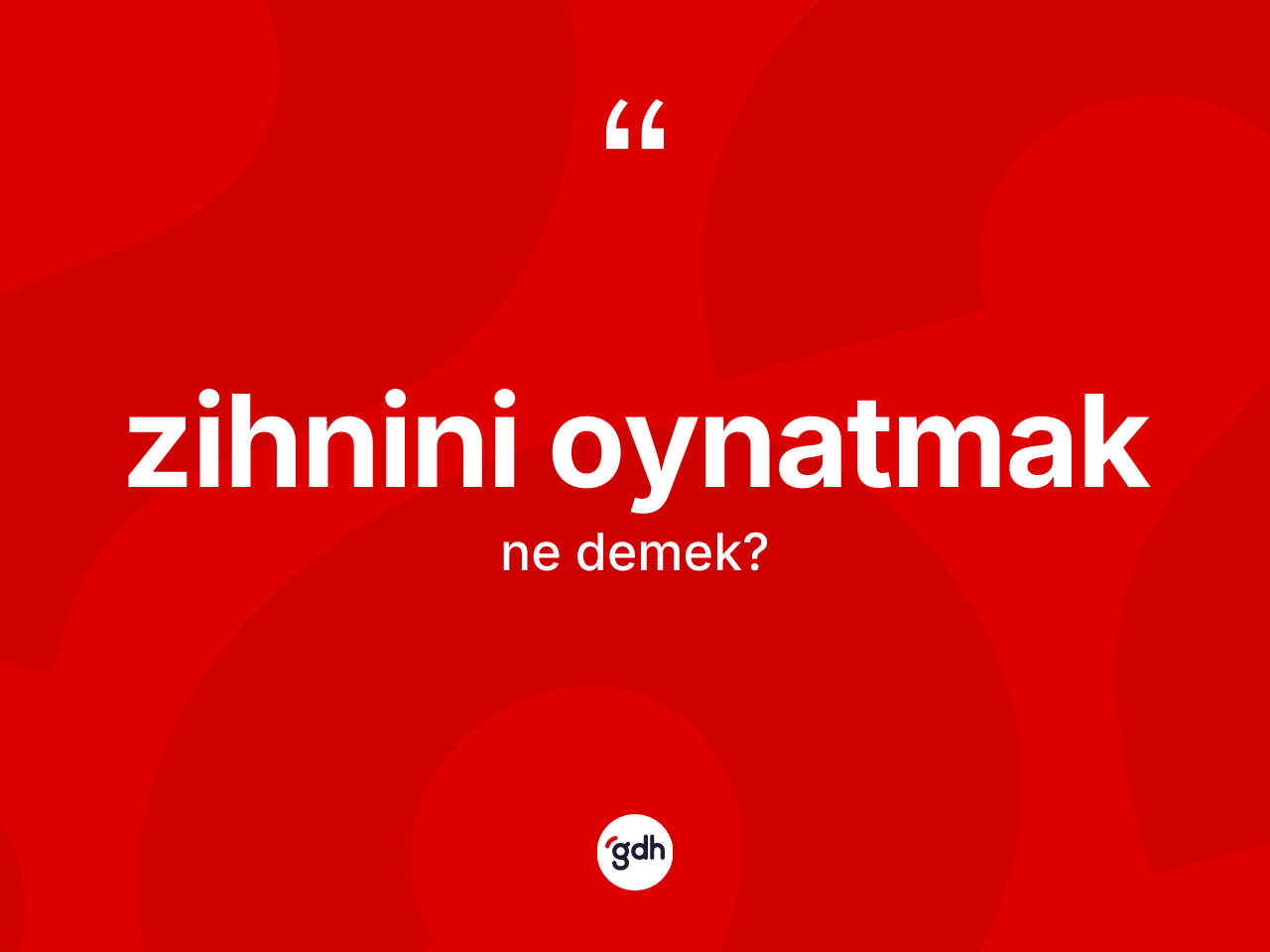 Zihnini oynatmak ne demektir? Zihnini oynatmak ifadesinin TDK'ya göre açıklaması nedir?