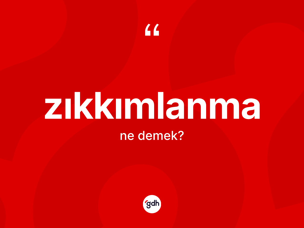 Zıkkımlanma kelimesinin anlamı nedir? Zıkkımlanma kelimesinin kaç farklı anlamı var?
