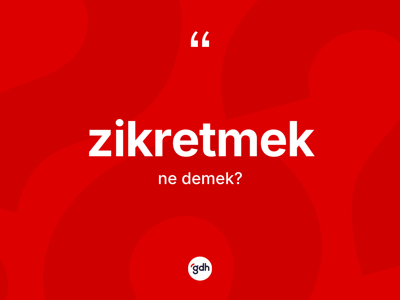 Zikretmek kelimesinin sözlükteki tanımı nedir? Zikretmek kelimesinin TDK'ya göre açıklaması nedir?