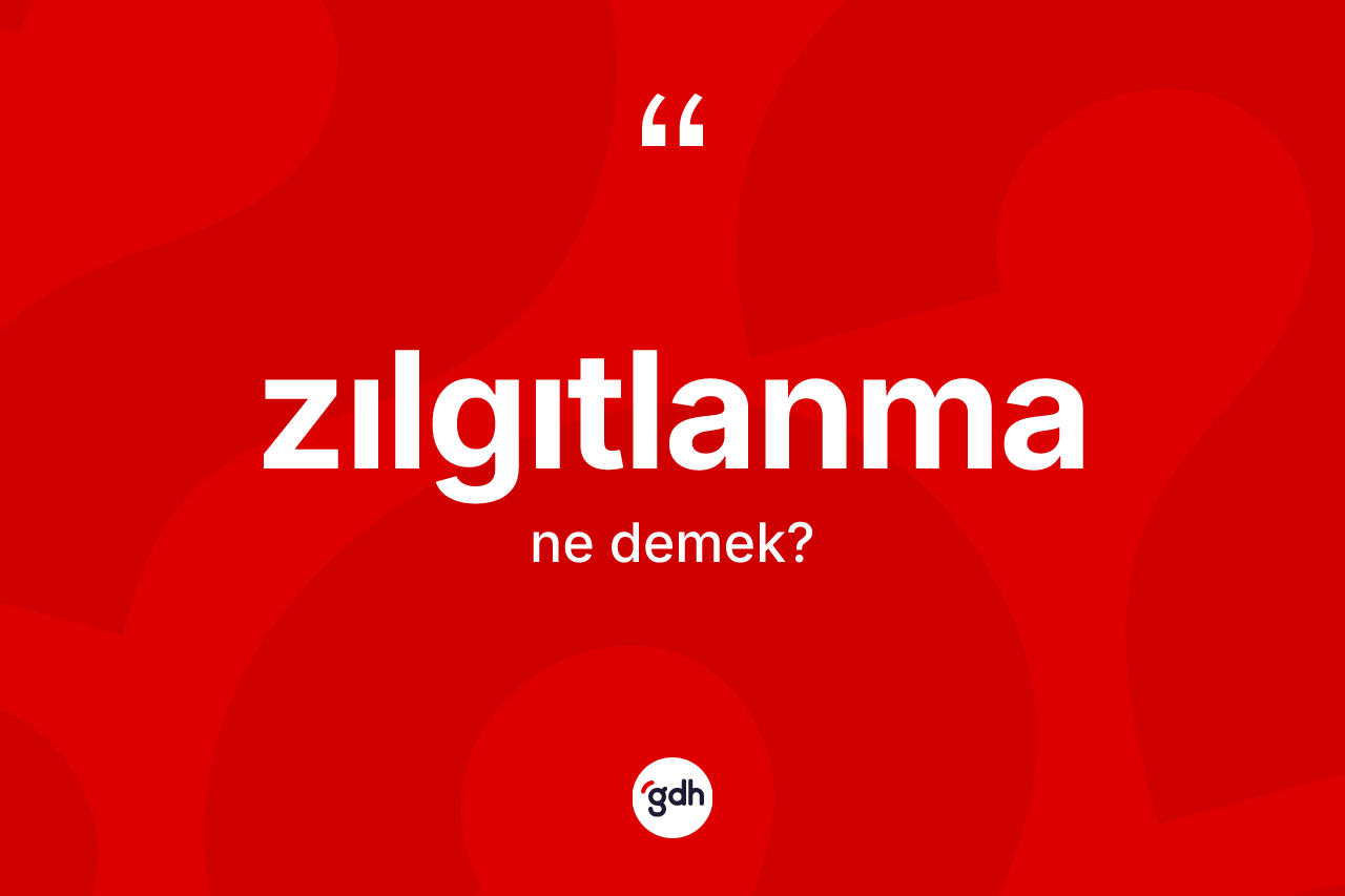 Zılgıtlanma ne demek? Zılgıtlanmanın TDK'ya göre anlamı nedir?