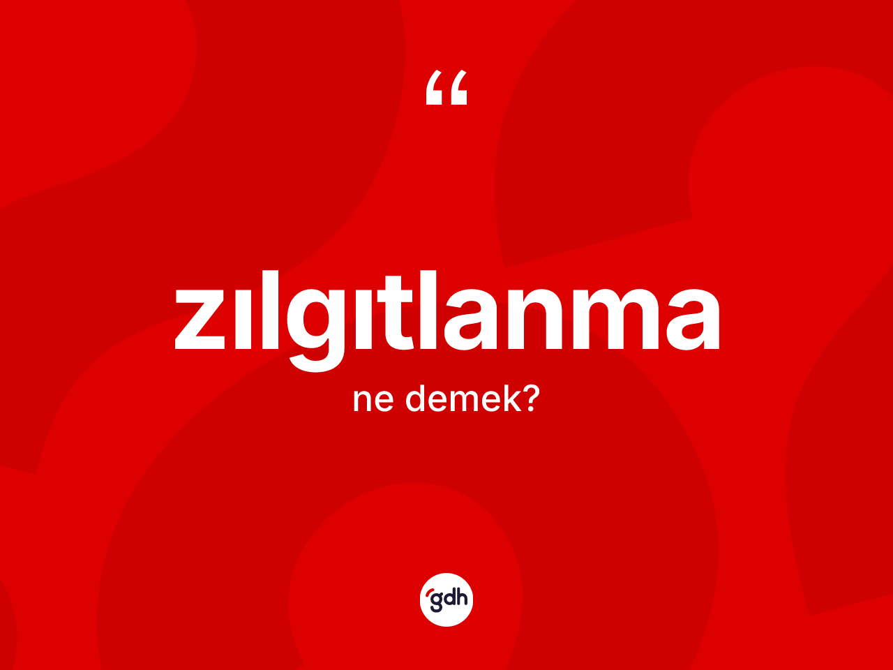 Zılgıtlanma ne demek? Zılgıtlanmanın TDK'ya göre anlamı nedir?