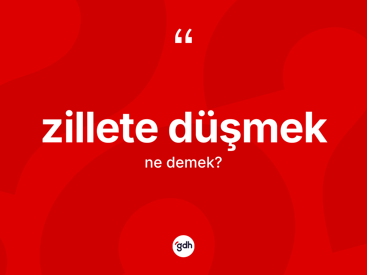 Zillete düşmek ne demektir? Zillete düşmek ifadesinin TDK anlamı nedir?
