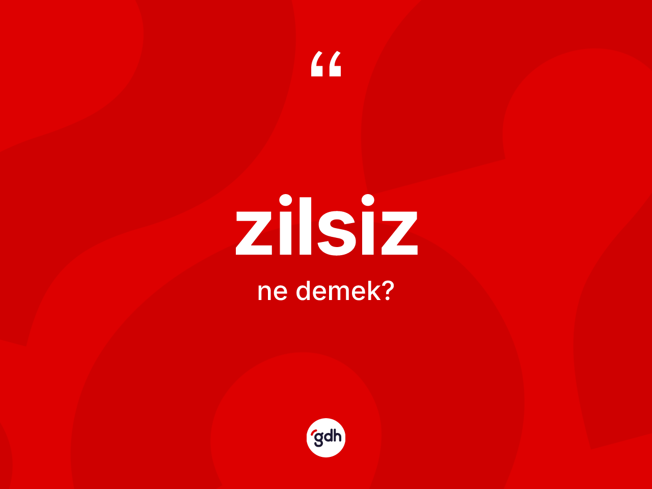 Zilsiz kelimesinin tanımı nedir? Zilsizin halk arasındaki kullanımı nasıldır?