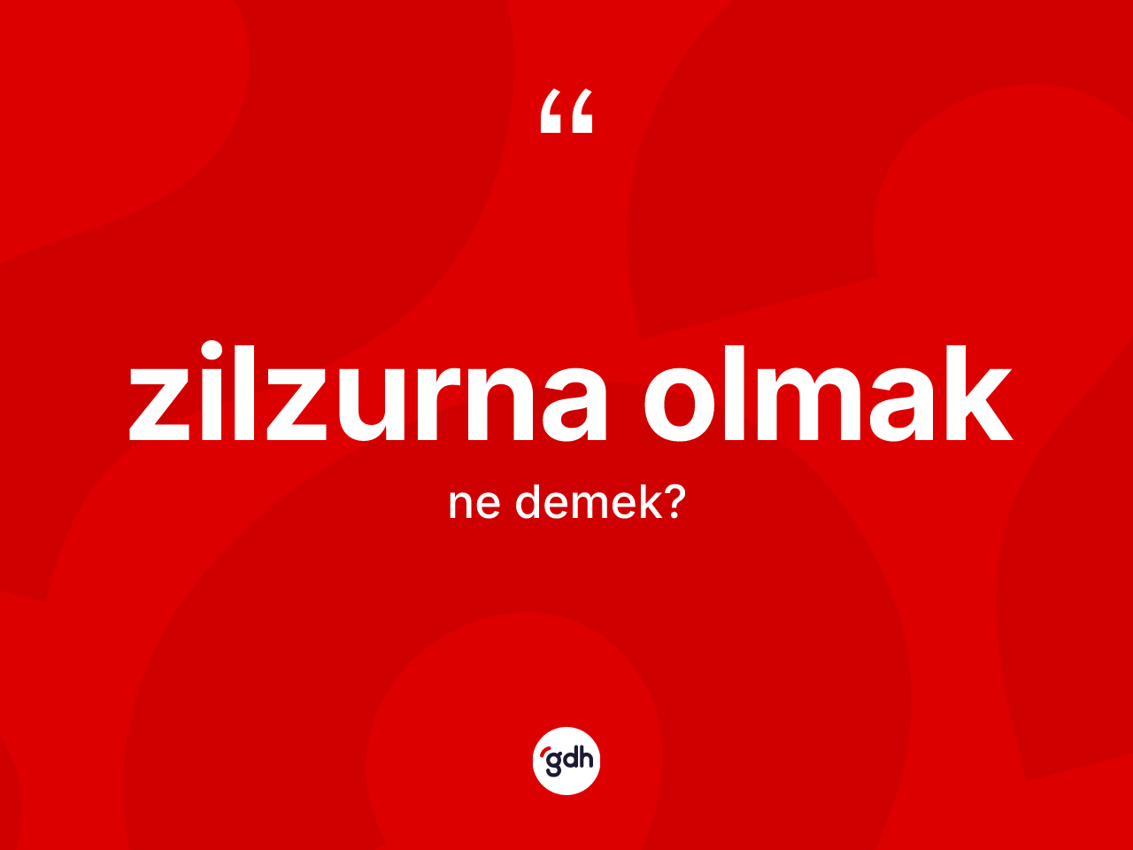 Zilzurna olmak ifadesinin anlamı nedir? Zilzurna olmak sözü hangi durumlarda kullanılır?