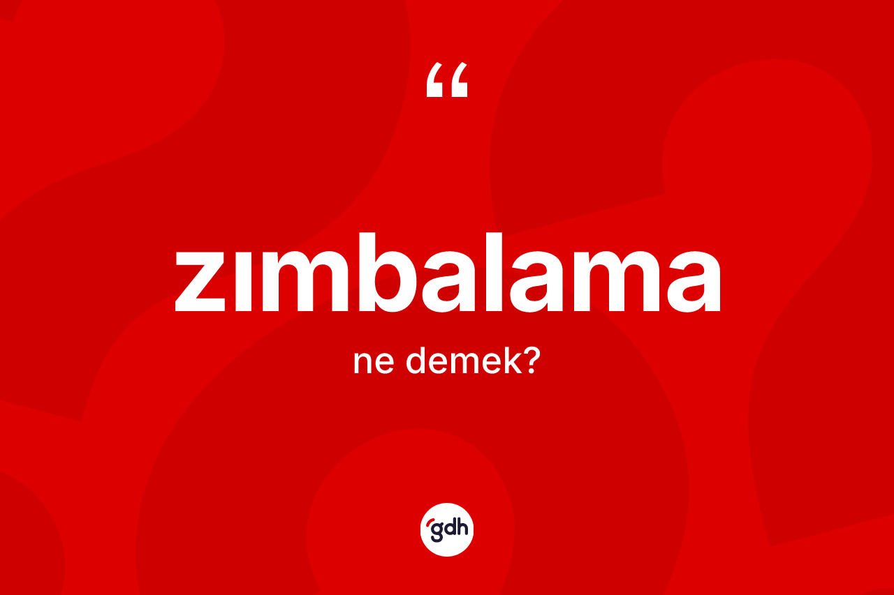 Zımbalama ne anlama gelir? Zımbalama kelimesinin TDK anlamı nedir?