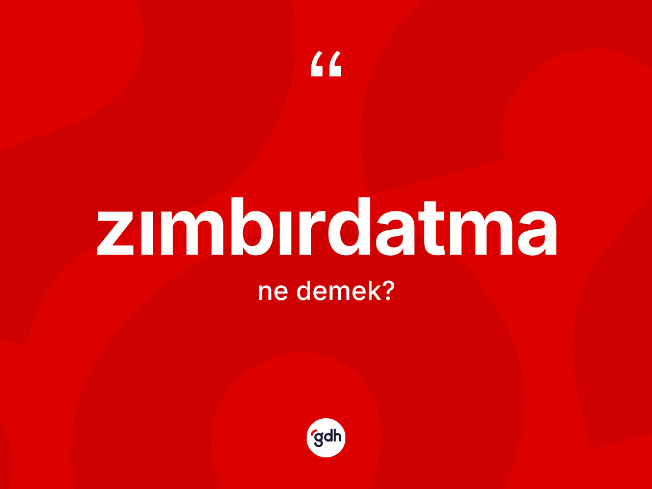 Zımbırdatma ne demek? Zımbırdatma kelimesinin özellikleri nelerdir?