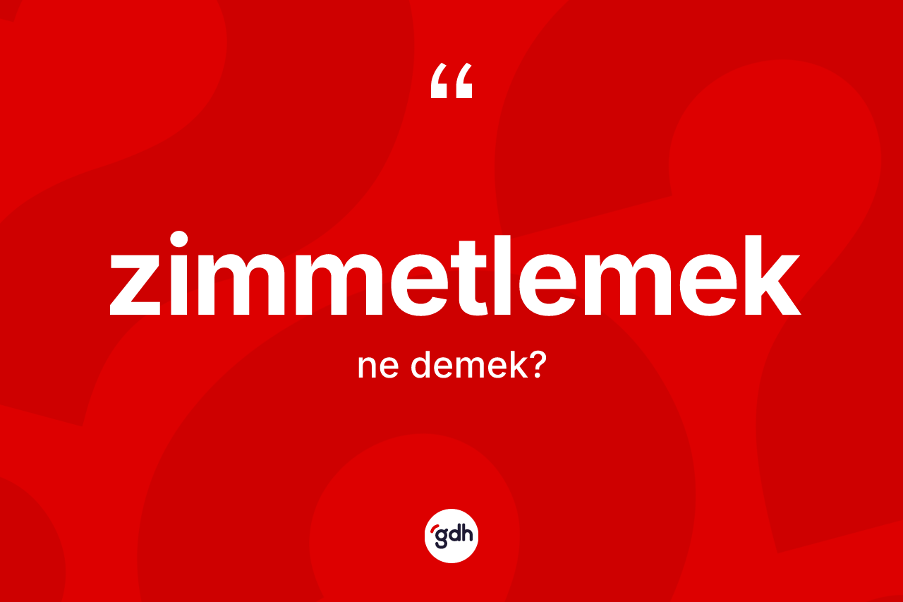 Zimmetlemek kelimesinin anlamı nedir? Zimmetlemeğin TDK'ya göre anlamı nedir?