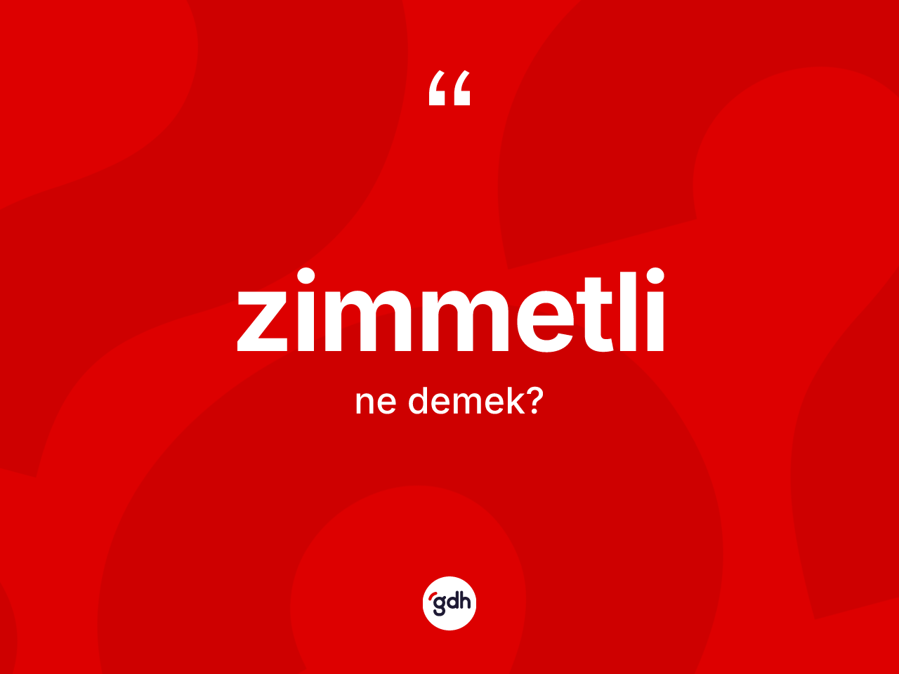 Zimmetli kelimesinin tanımı nedir? Zimmetlinin halk arasındaki kullanımı nasıldır?