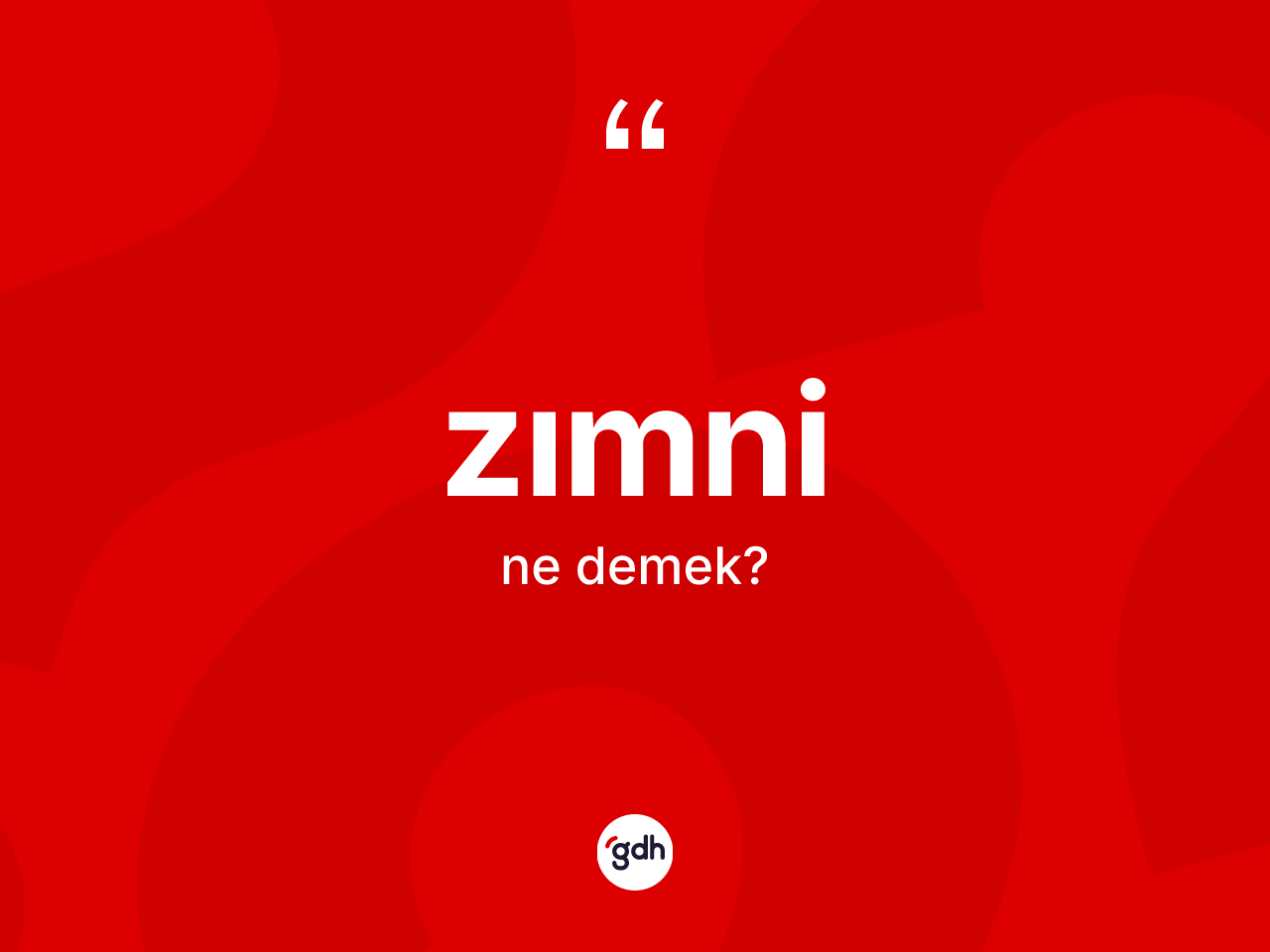 Zımni kelimesi nedir? Zımninin TDK'ya göre anlamı nedir?