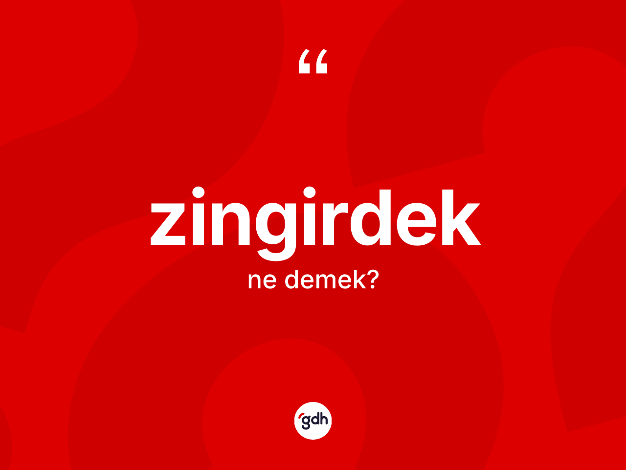 Zingirdek nedir? Zingirdeğin kısaca tanımı nedir?