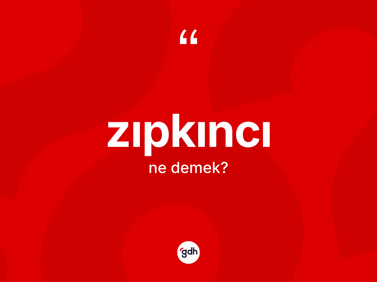 Zıpkıncı kelimesinin sözlükteki tanımı nedir? Zıpkıncı kelimesinin TDK anlamı nedir?