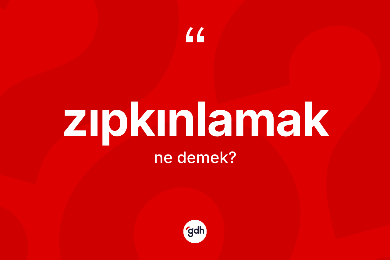 Zıpkınlamak nedir? Zıpkınlamak kelimesinin TDK anlamı nedir?
