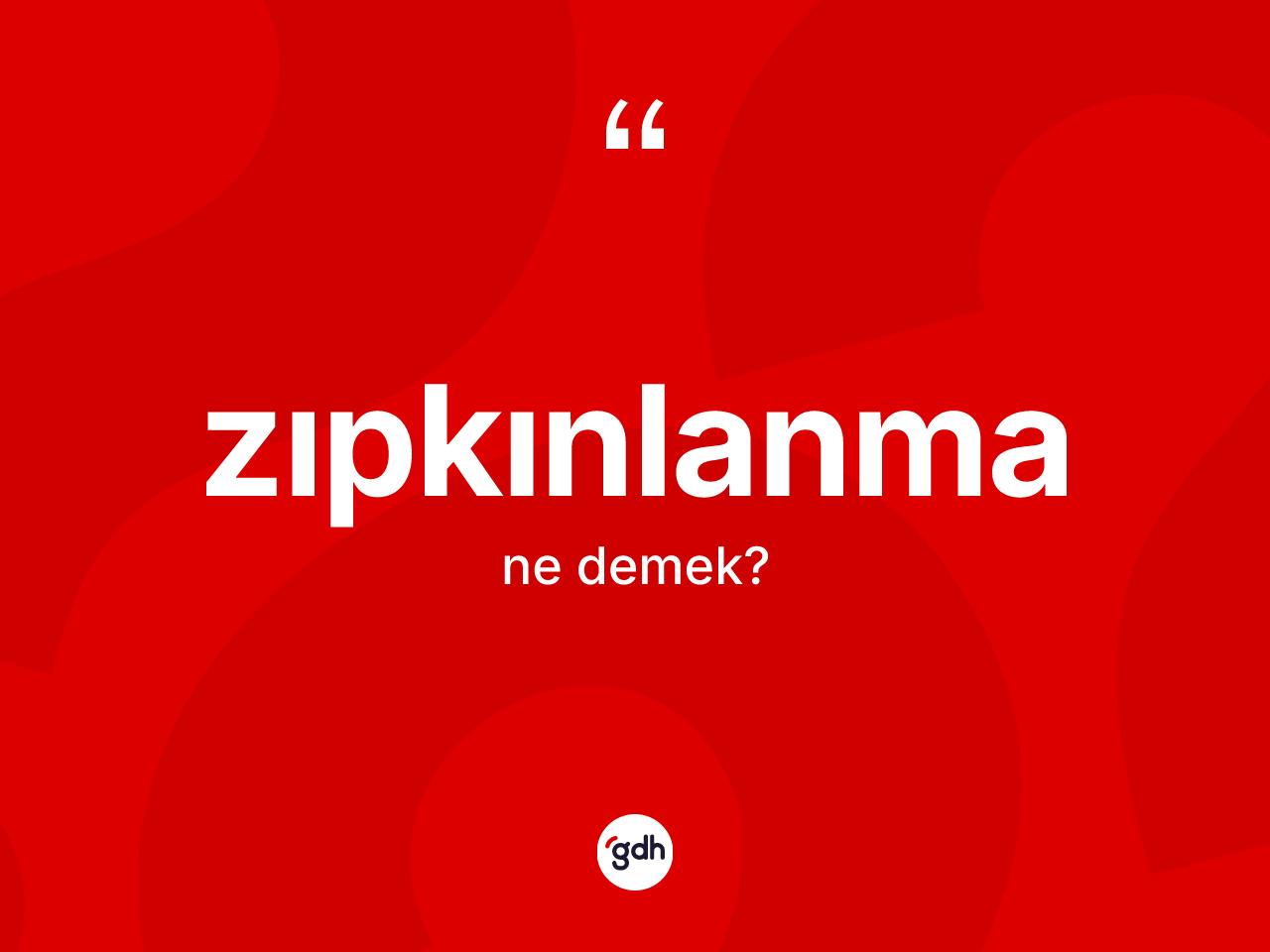Zıpkınlanma kelimesinin tanımı nedir? Zıpkınlanmanın halk arasındaki kullanımı nasıldır?