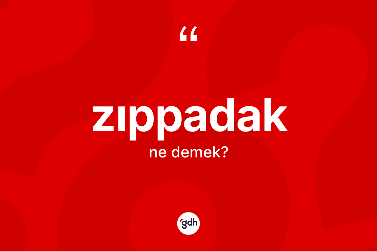 Zıppadak nedir? Zıppadağın halk arasındaki kullanımı nasıldır?