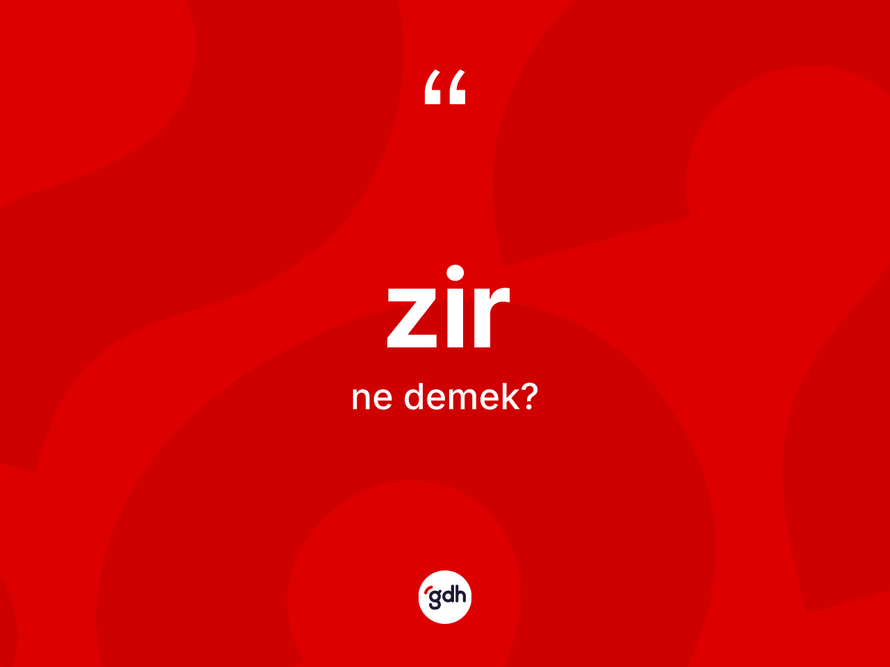 Zir kelimesi nedir? Zirin TDK'ya göre anlamı nedir?