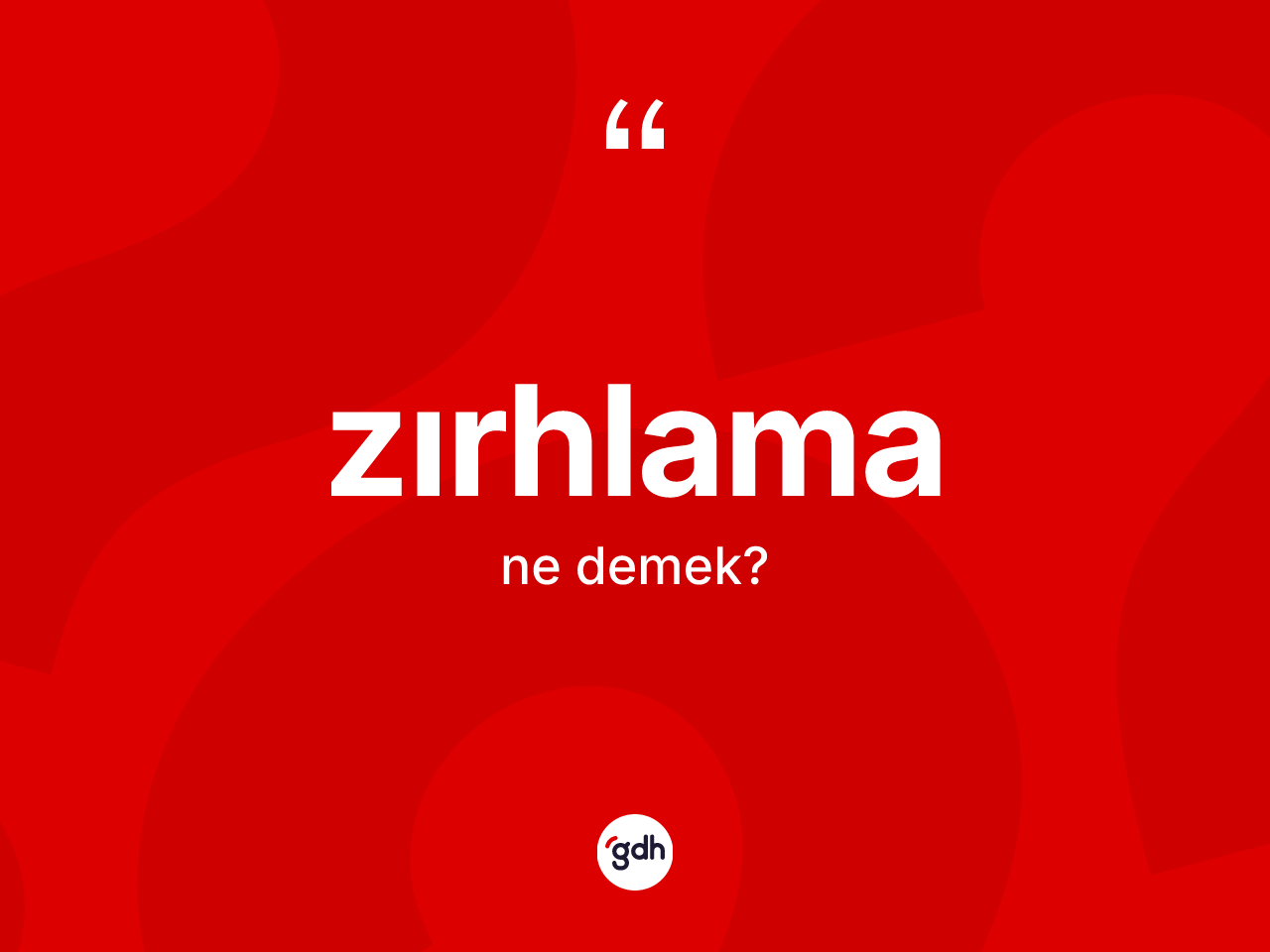 Zırhlama kelimesinin tanımı nedir? Zırhlama kelimesinin TDK anlamı nedir?